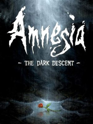 Amnesia: The Dark Descent - Descubra o Terror que Assombra Daniel e Seus Lembrados Perdidos!